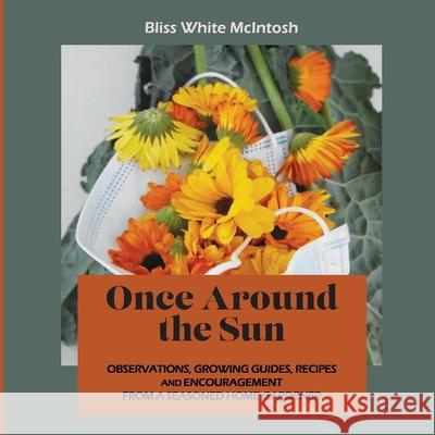 Once Around the Sun Bliss White McIntosh 9781667817149 Bookbaby