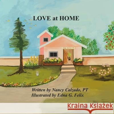 Love at Home Nancy Calzad Edna G. Felix 9781667822020 Bookbaby