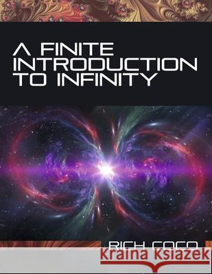 A Finite Introduction to Infinity Rich Coco 9781667833842 Bookbaby