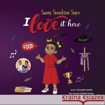 Sassy Sunshine Says I Love It Here Shanquilla Gamble Sameer Kassar 9781667835112