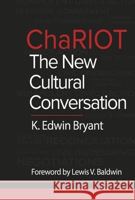 Chariot: The New Cultural Conversation K. Edwin Bryant Lewis V. Baldwin 9781667838779
