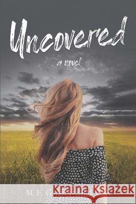 Uncovered Megan Rizk 9781667853376 M.R. Publishing