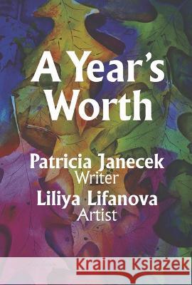A Year\'s Worth Patricia Janecek Liliya Lifanova 9781667854229 Bookbaby