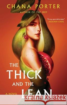 The Thick and the Lean Chana Porter 9781668000205 S&s/Saga Press