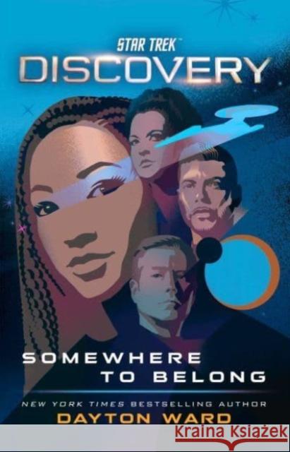 Star Trek: Discovery: Somewhere to Belong Dayton Ward 9781668002292 Simon & Schuster
