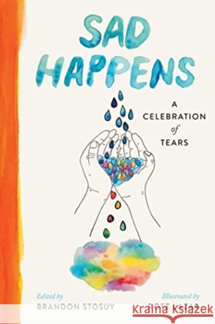 Sad Happens: A Celebration of Tears  9781668003459 Simon & Schuster