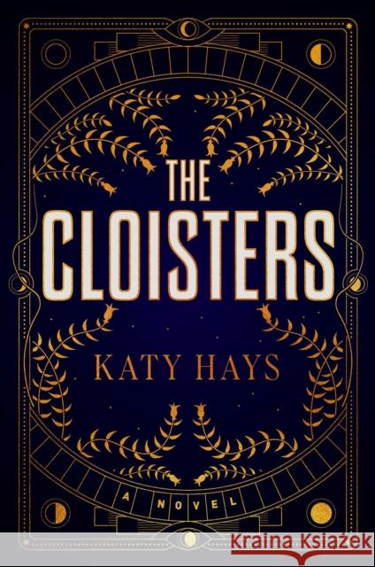 The Cloisters: A Novel Katy Hays 9781668004401 Atria Books