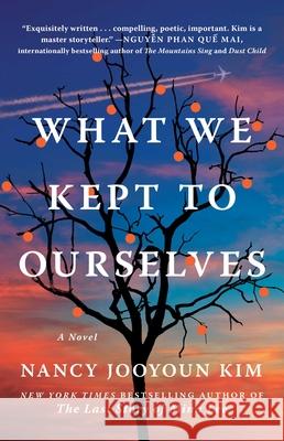 What We Kept to Ourselves Nancy Jooyoun Kim 9781668004838 Atria Books