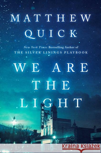 We Are the Light: A Novel Matthew Quick 9781668005422 Avid Reader Press / Simon & Schuster