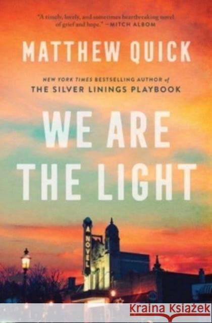 We Are the Light Matthew Quick 9781668005439 Avid Reader Press / Simon & Schuster