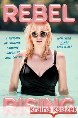 Rebel Rising: A Memoir Rebel Wilson 9781668007228