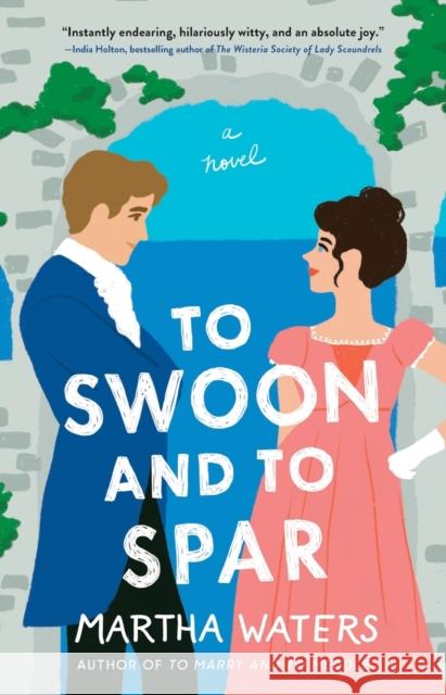 To Swoon and to Spar: A Novel Martha Waters 9781668007907 Atria Books