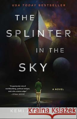 The Splinter in the Sky Kemi Ashing-Giwa 9781668008485 S&s/Saga Press