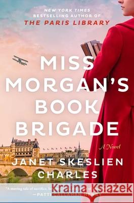 Miss Morgan's Book Brigade Janet Skeslien Charles 9781668008997 Atria Books