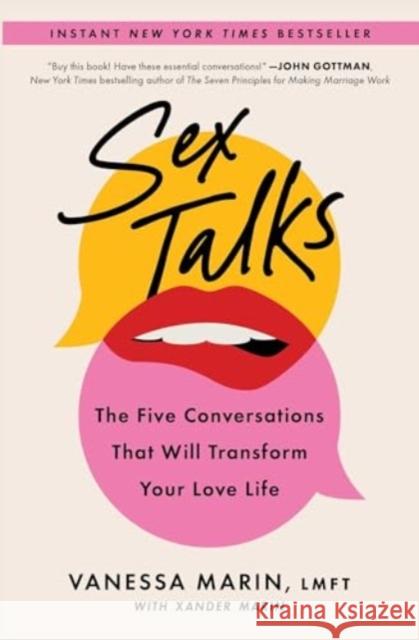 Sex Talks: The Five Conversations That Will Transform Your Love Life Vanessa Marin Xander Marin 9781668009314