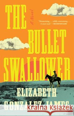 The Bullet Swallower Elizabeth Gonzale 9781668009338 Simon & Schuster