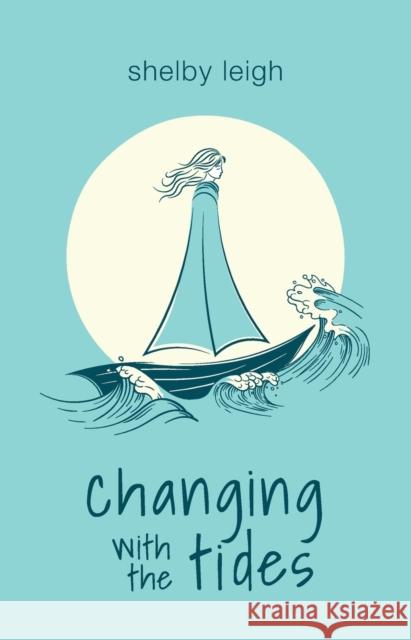 Changing with the Tides Shelby Leigh 9781668010167 Gallery Books