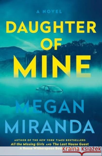 Daughter of Mine: A Novel Megan Miranda 9781668010440