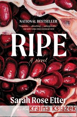 Ripe: A Novel Sarah Rose Etter 9781668011645 Scribner