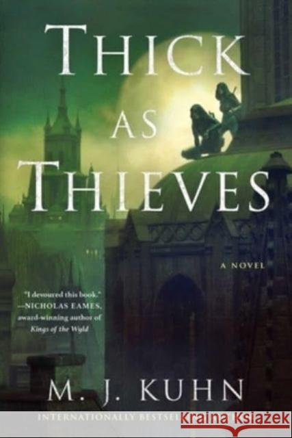 Thick as Thieves M. J. Kuhn 9781668013632 Gallery / Saga Press