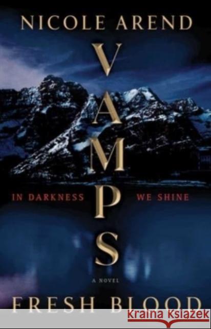 Vamps: Fresh Blood Nicole Arend 9781668013793