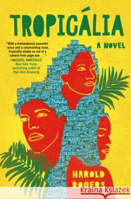 Tropicalia: A Novel Harold Rogers 9781668013878