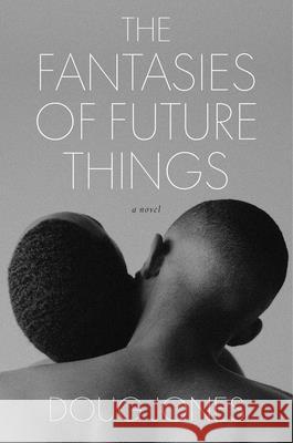 The Fantasies of Future Things Doug Jones 9781668016282 Simon & Schuster