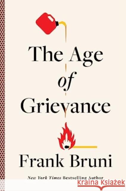 The Age of Grievance Frank Bruni 9781668016435 Simon & Schuster