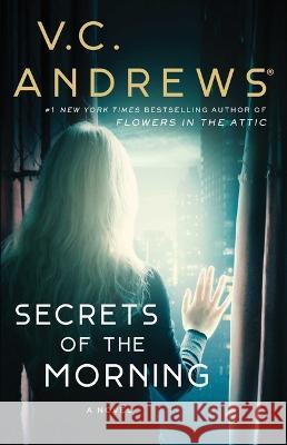 Secrets of the Morning V. C. Andrews 9781668016541 Gallery Books