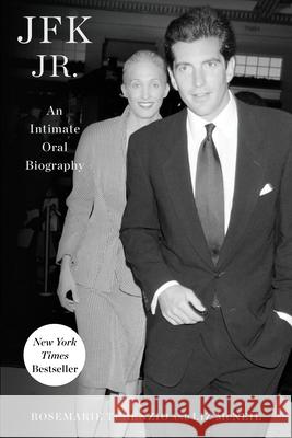 JFK Jr.: An Intimate Oral Biography Liz McNeil 9781668018521