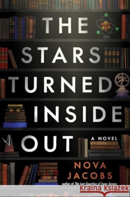 The Stars Turned Inside Out: A Novel Nova Jacobs 9781668018545 Atria Books