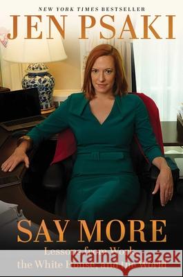 Say More: Lessons from Work, the White House, and the World Jen Psaki 9781668019856 Simon & Schuster