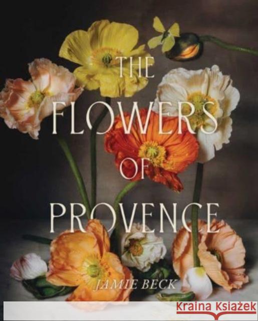 The Flowers of Provence Jamie Beck 9781668020692 Simon & Schuster