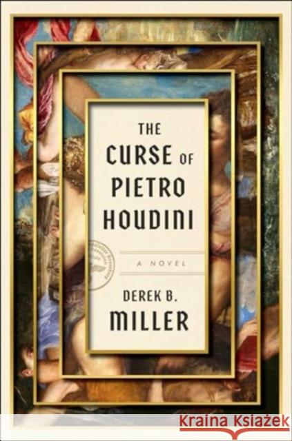 The Curse of Pietro Houdini Derek B. Miller 9781668020883