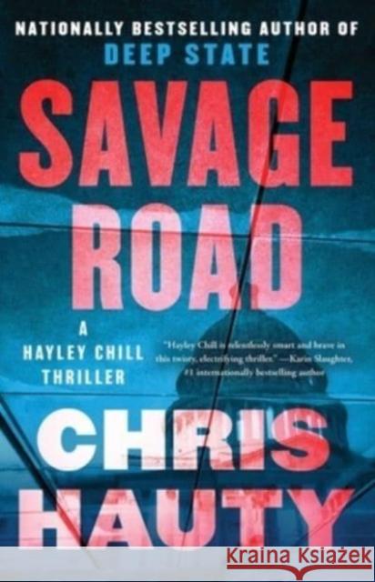 Savage Road: A Thriller Chris Hauty 9781668021903 Atria/Emily Bestler Books