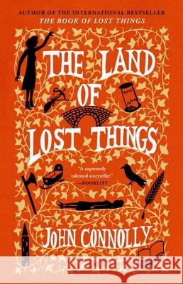 The Land of Lost Things John Connolly 9781668022290 Atria/Emily Bestler Books