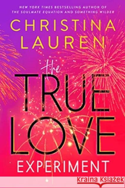 The True Love Experiment Christina Lauren 9781668022634 Gallery Books