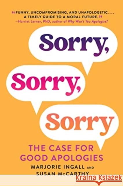 Sorry, Sorry, Sorry: The Case for Good Apologies Susan McCarthy 9781668022641