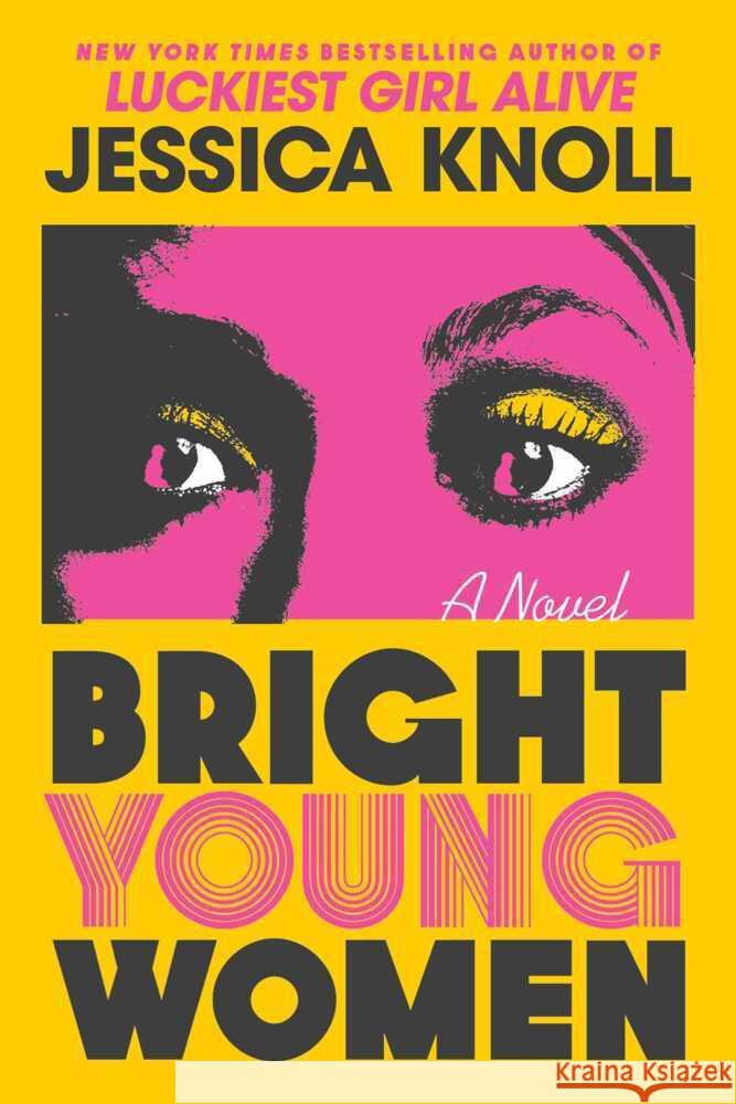 Bright Young Women: A Novel Jessica Knoll 9781668022771