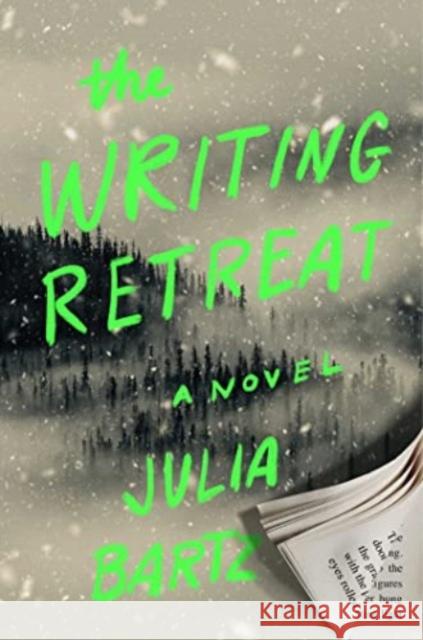 Writing Retreat: A Novel Julia Bartz 9781668022979