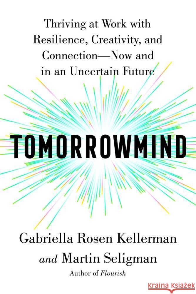 Tomorrowmind Kellerman, Gabriella Rosen, Seligman, Martin E. P. 9781668022993 Atria Books