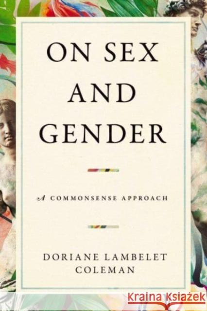 On Sex and Gender: A Commonsense Approach Doriane Lambelet Coleman 9781668023105 Simon & Schuster