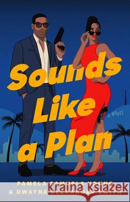 Sounds Like a Plan Pamela Samuels Young Dwayne Alexander Smith 9781668024294 Atria Books