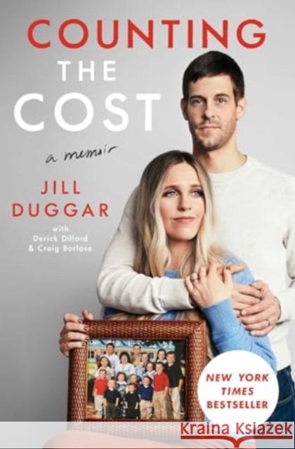 Counting the Cost Jill Duggar Derick Dillard Craig Borlase 9781668024454 Gallery Books