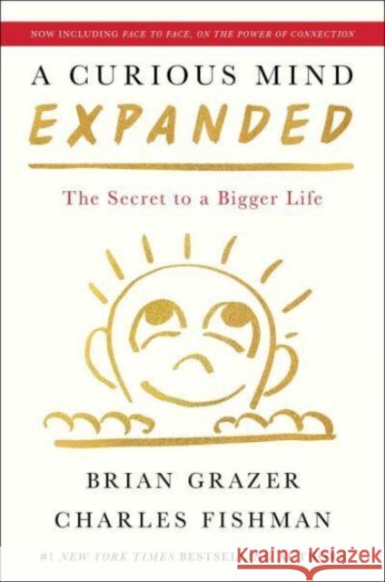 A Curious Mind Expanded Edition: The Secret to a Bigger Life Brian Grazer 9781668025505