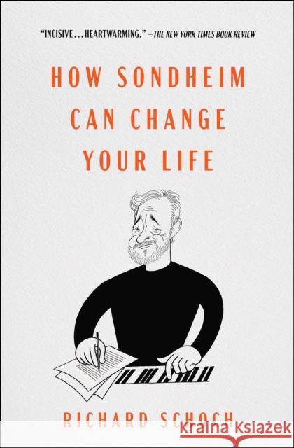 How Sondheim Can Change Your Life Richard Schoch 9781668030608