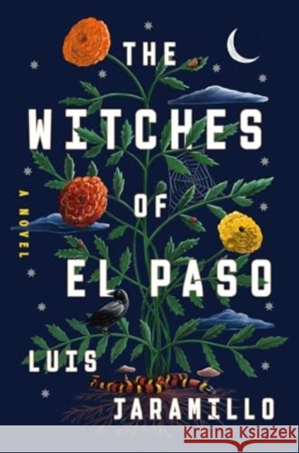 The Witches of El Paso: A Novel Luis Jaramillo 9781668033210 Atria Books