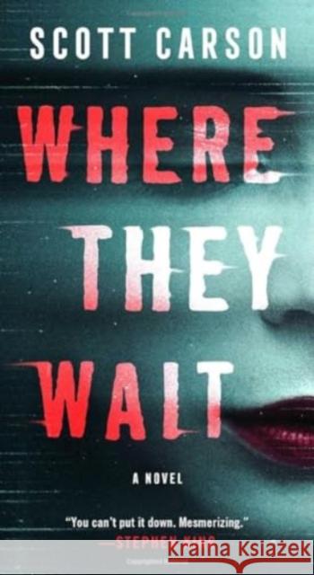 Where They Wait: A Novel Scott Carson 9781668033494