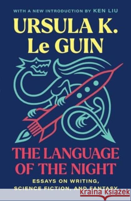 The Language of the Night: Essays on Writing, Science Fiction, and Fantasy Ursula K. L 9781668034903 Scribner Book Company