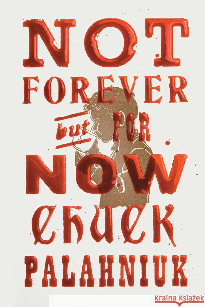 Not Forever, But For Now Chuck Palahniuk 9781668034958 Simon & Schuster